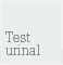 Test Urinal